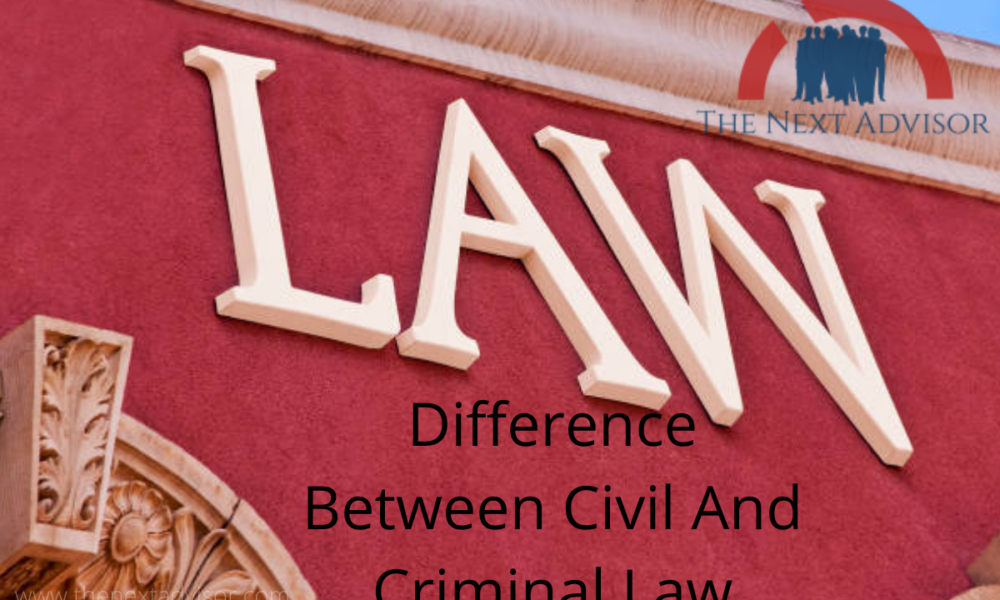 Difference Between Civil And Criminal Law - The Next Advisor