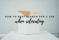 Steps To Take When Relocating For A Job Made Easy